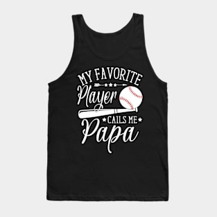 My Favorite Player Calls Me Papa Grandpa Baseball Tank Top